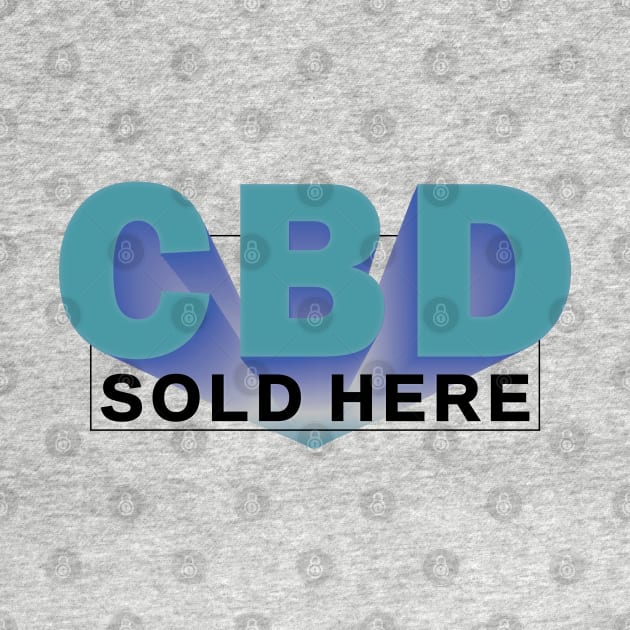 CBD SOLD HERE _4 by cactusjoe